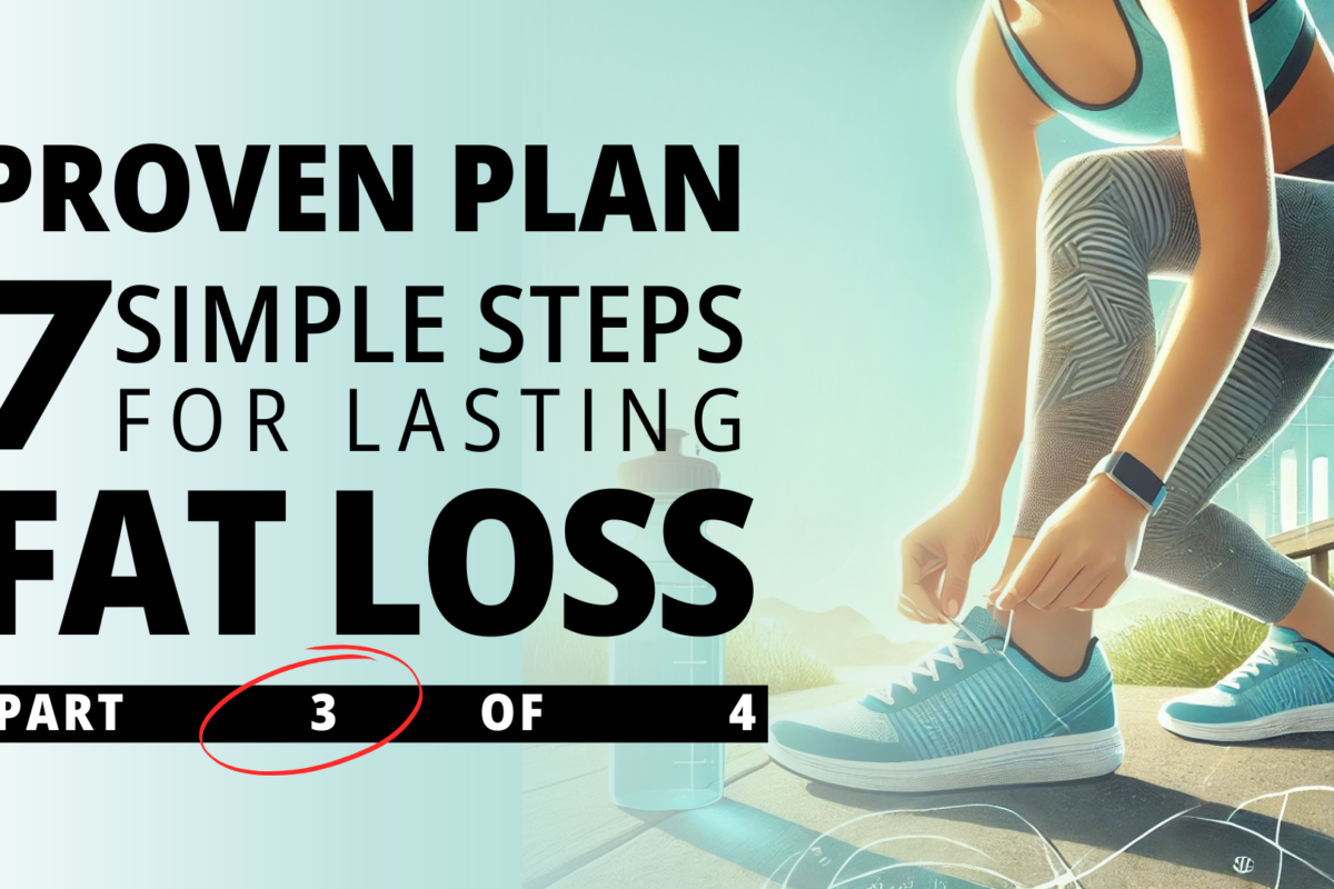 Master Lifestyle Optimization: 7 Proven Steps for Lasting Fat Loss (Part 3 of 4)